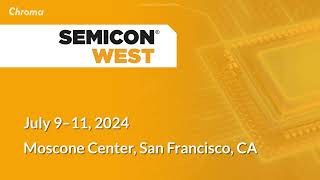 SEMICON West 2024｜Chroma [upl. by Yendis]