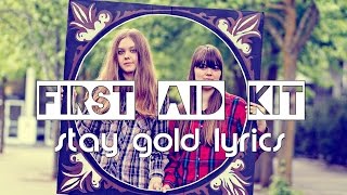 First Aid Kit  Stay Gold Lyric Video [upl. by Krisha]