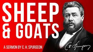 The Final Separation Matthew 2532  CH Spurgeon Sermon [upl. by Kyla]