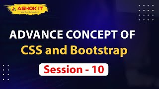 Advance Concepts of CSS and Bootstrap  Session  10  Ashok IT [upl. by Eslehc]