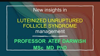 Luteinized Unruptured Follicle LUF  new insights of management [upl. by Noevad]