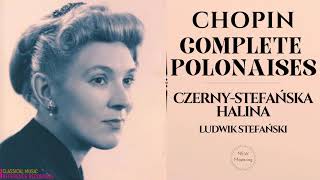 Chopin  Complete Polonaises Heroïque Militaire Brillante Fantaisie rfrc HCzernyStefańska [upl. by Letta]