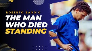 ROBERTO BAGGIO  THE MAN WHO DIED STANDING [upl. by Neille]