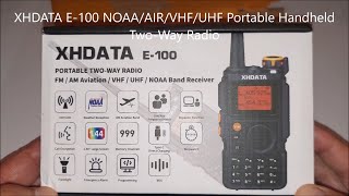 Unboxing of the XHDATA E100 NOAAAIRVHFUHF Portable Handheld Transceiver Radio [upl. by Arraeic]