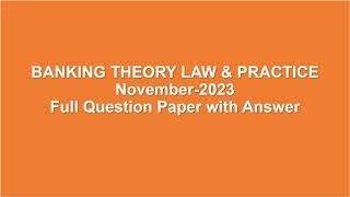 Banking Theory Law amp Practice Nov2023 Question Paper with Answer Madras University  Bcom [upl. by Nuahsad669]