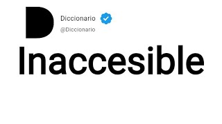 Inaccesible Significado En Español [upl. by Mccollum]