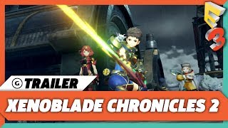 Xenoblade Chronicles 2 Gameplay Trailer  E3 2017 Nintendo Spotlight [upl. by Kirrad458]