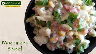 Macaroni Salad Recipe  मैकरोनी सलाद  Summer Special Recipes  Beat the HEAT  S01 [upl. by Rasure]