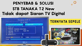 Setting Program Saluran di Set top box Tanaka T2 New Solusi tidak dapat salururan TV digital [upl. by Luaped830]