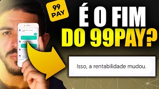 Urgente 99Pay anuncia MUDANÇA DE RENTABILIDADE da Conta  É o fim dos 220 do CDI no 99Pay [upl. by Benedicto]