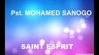 LESPRIT DE DIEU EST LA du PST MOHAMED SANOGO [upl. by Aisyla]