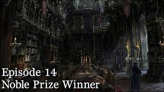 Lets Play Bloodborne  Episode 14  Noble Prize Winner [upl. by Domash699]