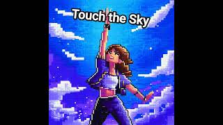 Touch the Sky  music dance [upl. by Lancelle545]