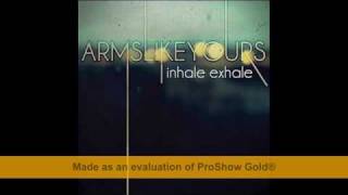 Arms Like Yours  Inhale Exhale Acoustic [upl. by Aihsekan]