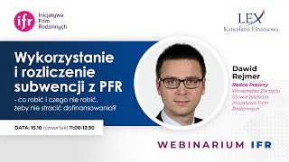 Wykorzystanie i rozliczenie subwencji PFR – co robić i czego nie robić – Dawid Rejmer  Webinar IFR [upl. by Ellivnarg754]