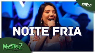 Mastruz com Leite  Noite Fria Final do Concurso 2018 [upl. by Fiore]