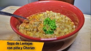 SOPA DE LENTEJAS CON PIÑA Y CHORIZO [upl. by Westfall]