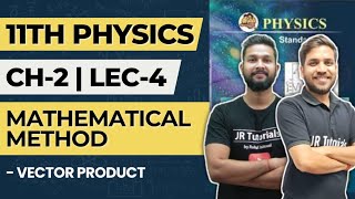 11th Physics  Chapter 2  Mathematical Method  Lec 4  Vector Product  Maharashtra Board [upl. by Corbet]