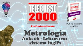 Telecurso 2000  Metrologia  06 Leitura no Sistema Inglês [upl. by Barabas594]