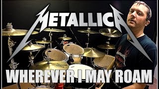 METALLICA  Wherever I May Roam  Drum Cover [upl. by Nilde244]