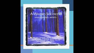 A Winters Solstice 3 Windham Hill Artists [upl. by Nauqet939]