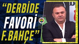 Ozan Zeybek quotFenerbahçe  Beşiktaş Derbisinin Favorisi Fenerbahçequot [upl. by Einama]