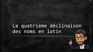 Le nom latin 05  La quatrième déclinaison [upl. by Schwab851]