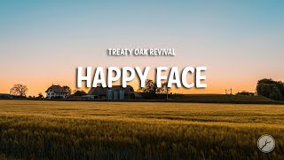 Treaty Oak Revival  Happy Face Lyrics [upl. by Nilyram]