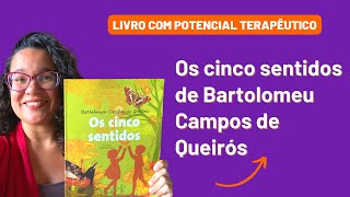 OS CINCO SENTIDOS DE BARTOLOMEU CAMPOS DE QUEIRÓS [upl. by Adamson]