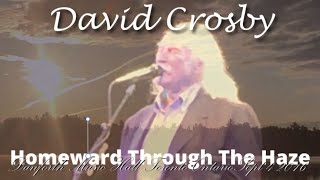 David Crosby 19412023 quotHomeward Through The Hazequot Live at Danforth Music Hall Toronto [upl. by Inajar]