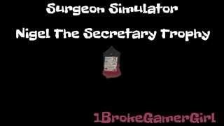 Surgeon Simulator  Nigel The Secretary Trophy [upl. by Nahguav107]