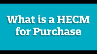 What Is A HECM For Purchase and How Does It Work [upl. by Nelrah269]