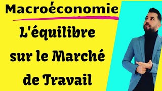 Macroéconomie  Léquilibre sur le marché du Travail  Modèle Classique [upl. by Alekram]