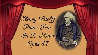 Litolff  Piano Trio In D Minor Op 47 [upl. by Chevy]