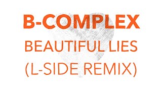 BComplex  Beautiful Lies LSide Remix [upl. by Lardner]