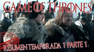 Game of thrones  Resumen Temporada 1 parte 1 Juego de Tronos primera temporada parte 1 [upl. by Ettezoj]