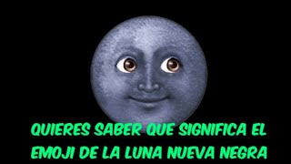 Que significa el emoji de la luna nueva negra [upl. by Bocock]