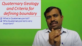 Quaternary Geology and Criteria for defining boundary [upl. by Launam602]