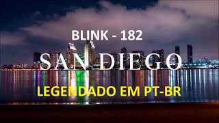 Blink  182  San Diego Legendado em PTBR [upl. by Kimmie]