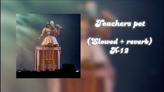 Teachers pet slowed  reverb [upl. by Bunnie]