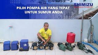 Jangan Salah Pilih Ini Cara Menentukan Pompa Air yang Sesuai Kondisi Sumur  SHIMIZU X ADA MANFAAT [upl. by Kern]