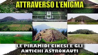 Le piramidi cinesi e gli antichi astronauti [upl. by Ibson]