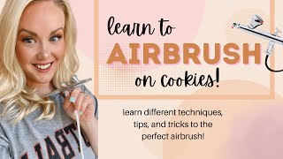 Episode 39 Airbrushing Tutorial Tips Tricks amp Techniques For The Perfect Airbrushed Cookie [upl. by Letsyrc]