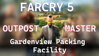 Far Cry 5  Outpost Master  EP2 Gardenview Packing Facility [upl. by Laersi761]