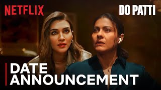 Do Patti  Date Announcement  25 October  Kajol Kriti Sanon  Netflix India [upl. by Ardnuassak]