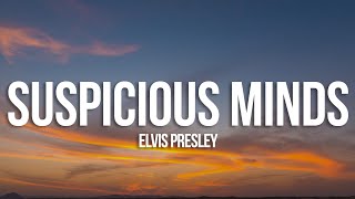 Elvis Presley  Suspicious Minds Lyrics [upl. by Eidnac]