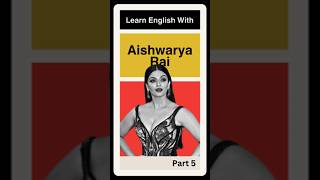 Learn English With Aishwarya Rai Part 5 [upl. by Ahsinan]