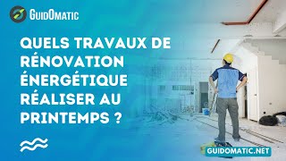 👉 Quels travaux de rénovation énergétique réaliser au printemps [upl. by Uchida]