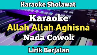 Karaoke  Allah Allah Aghisna Nada Cowok Lirik Video  Karaoke Sholawat [upl. by Nelson]