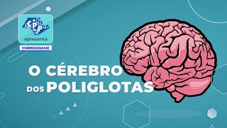 CPP Apresenta Curiosidades – O cérebro dos poliglotas [upl. by Rajewski]